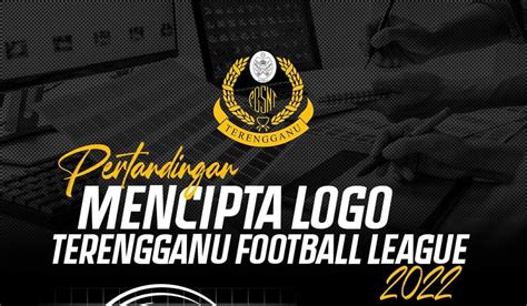 PERTANDINGAN MENCIPTA LOGO "TERENGGANU FOOTBALL LEAGUE" ~ Info ...