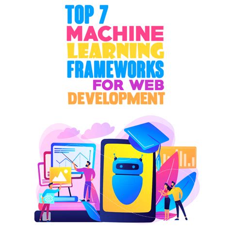 Top 7 Machine Learning Frameworks for Web Development - Simple Programmer