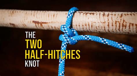 How to Tie the Two Half Hitches Knot in UNDER 60 SECONDS!! | How to Tie ...