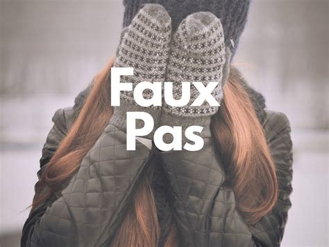 What is a Faux Pas? Definition and Examples - BusinessWritingBlog