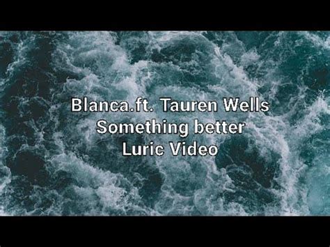 Blanca.ft.Tauren Wells -Something better | Lyric Video - YouTube