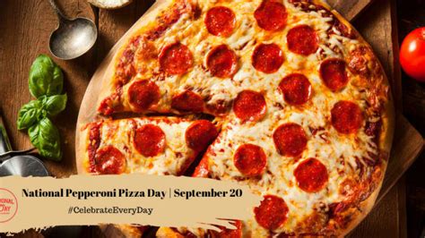 PEPPERONI PIZZA DAY | September 20 - National Day Calendar