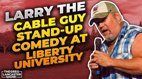 Larry The Cable Guy Stand-Up Comedy at Liberty University & His Awesome ...