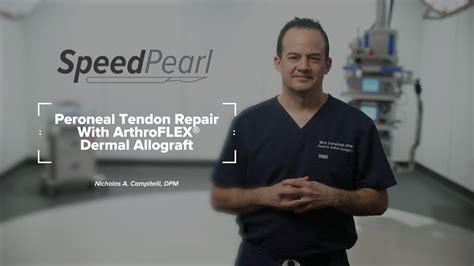 Arthrex - Peroneal Tendon Repair Using ArthroFLEX® Dermal Allograft