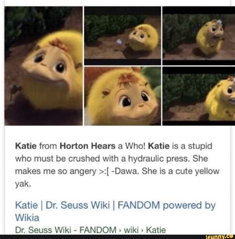 Katie from Horton Hears a Who! Katie is a stupid who must be crushed ...