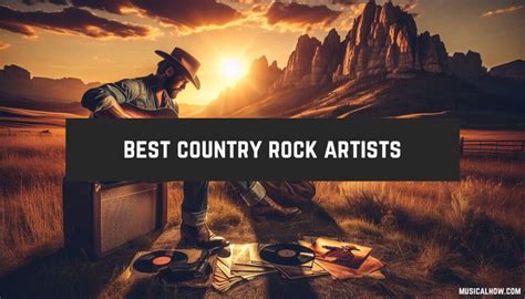 Top 20 Country Rock Bands You Need to Hear - MusicalHow