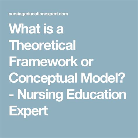 What is a Theoretical Framework or Conceptual Model? - Nursing ...