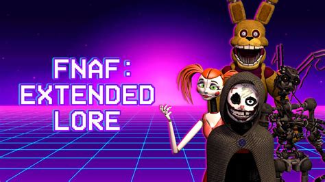 THE EXTENDED LORE OF FIVE NIGHTS AT FREDDY'S | FNAF BOOKS EXPLAINED - YouTube