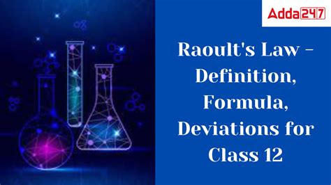 Raoult's Law- Definition, Formula, Deviations for Class 12