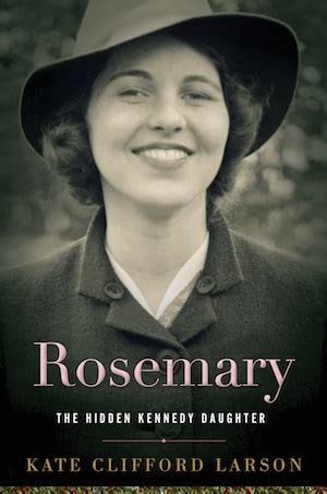 Rosemary, the Forgotten Kennedy Daughter, Topic of Author’s Biography and Talk