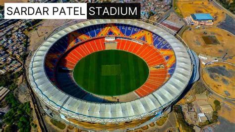 Sardar Patel Stadium, Capacity, Field Size, Cost | Biggest Construction