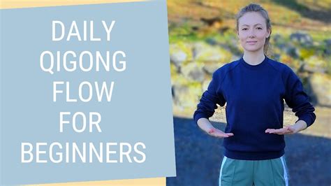 10 Minute Daily Qigong for Beginners - Easy Qigong Exercises to Relax, Reconnect and Restore ...