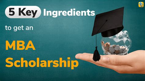 MBA Scholarships – 5 ingredients to get a scholarship from Top B-Schools