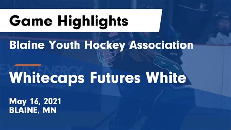 Blaine Youth Hockey Association vs Whitecaps Futures White Game ...