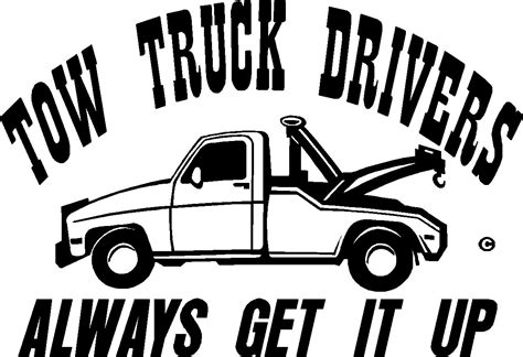 tow truck drivers always get it up vinyl decal sticker