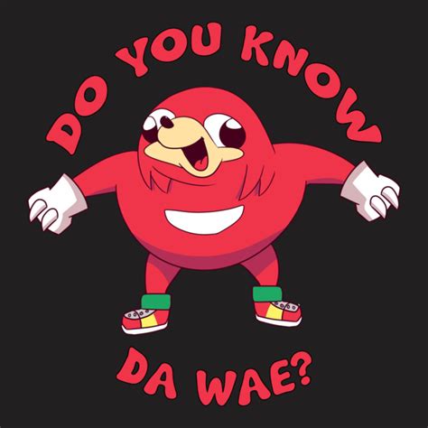 Custom Ugandan Knuckles Do You Know Da Wae T-shirt By Tshiart - Artistshot