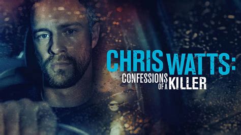 'Confessions of a Killer': All the tea regarding the Chris Watts movie ...