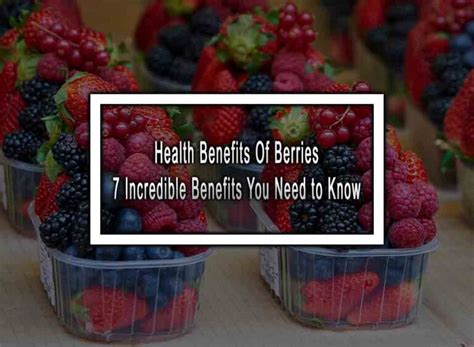 Health Benefits Of Berries: 7 Incredible Benefits You Need To Know