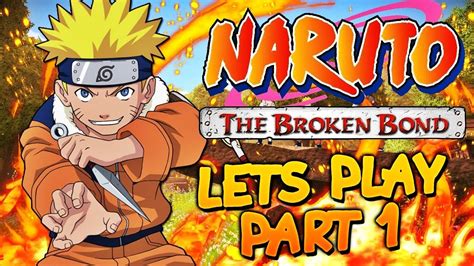 Naruto The Broken Bond Let's Play Part 1, Gameplay Xbox 360 - YouTube