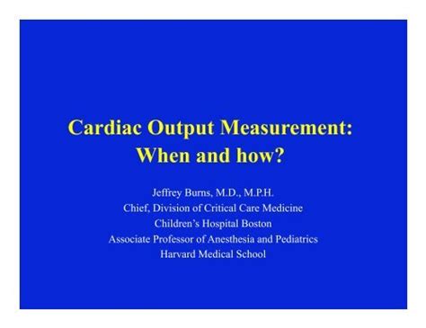 Cardiac Output Measurement: When and how?