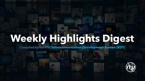 ITU-Development - Weekly Highlights Digest - February 2024