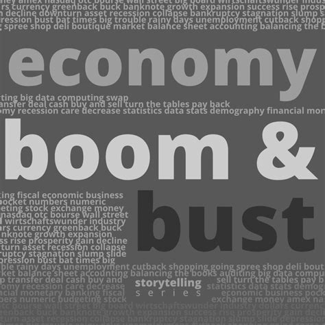 economy : boom & bust – storytelling s e r i e s