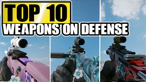 Top 10 WEAPONS on DEFENSE in Rainbow Six Siege - YouTube