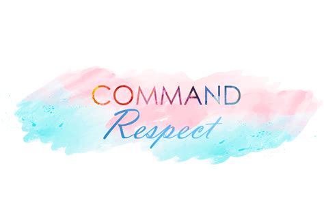 COMMAND Respect! | Command, Respect, Empowerment