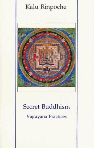 Secret Buddhism: Vajrayana Practices - Rinpoche, Kalu: 9780963037169 - AbeBooks