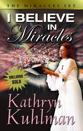 I Believe in Miracles - eBook: Kathryn Kuhlman: 9781458796141 ...