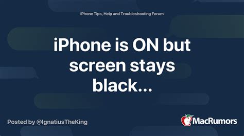 iPhone is ON but screen stays black... | MacRumors Forums