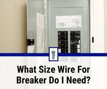 What Size Wire Do I Need For Breaker? (15 to 50 Amps Wire Gauge Table)