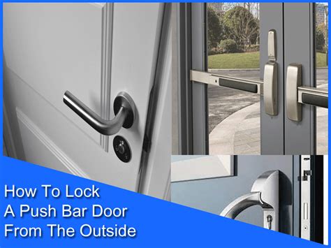 How To Lock A Push Bar Door From The Outside [Solved] – Asking Center