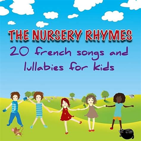 The Nursery Rhymes (20 French Songs and Lullabies for Kids) by The Happy Children Singers on ...