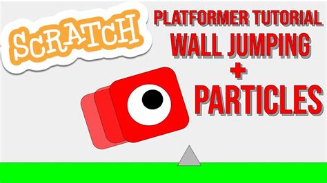 Advanced Scratch Platformer Tutorial Part 2 | Wall Jumping and Particles - YouTube