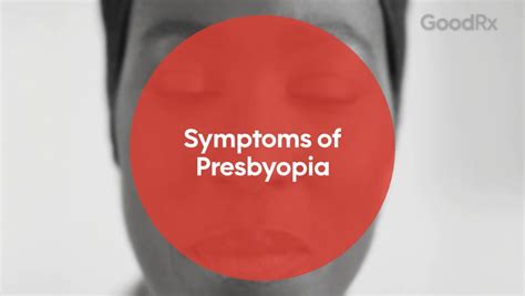 Symptoms of Presbyopia (Age-Related Vision Changes) - GoodRx