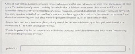 Solved Crossing over within a pericentric inversion produces | Chegg.com