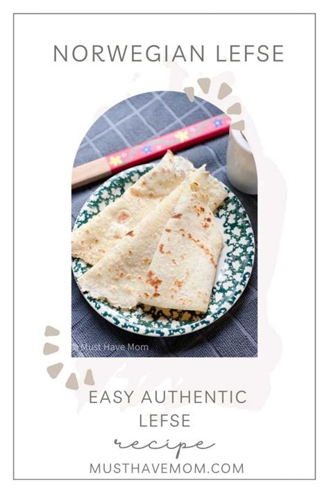 Lefse Recipe - Must Have Mom