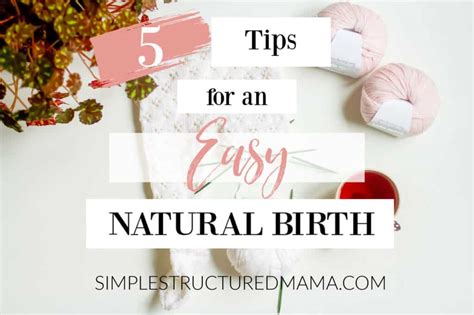 5 Tips for an Easy Natural Birth - Simple Structured Mama