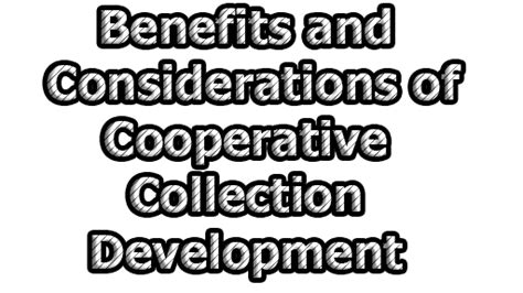 Benefits and Considerations of Cooperative Collection Development