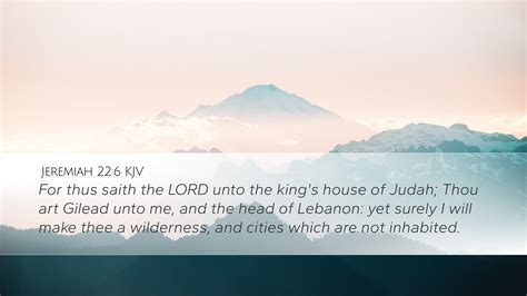 Jeremiah 22:6 KJV Desktop Wallpaper - For thus saith the LORD unto the ...