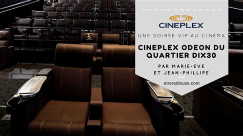 Une soirée VIP au Cinéma Cineplex Odeon du Quartier Dix30 Par Marie-Eve ...