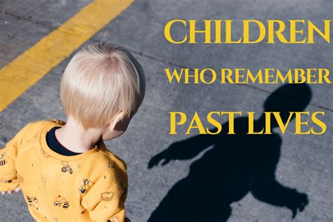 Reincarnation Stories: Children Who Remember Their Past Lives - Exemplore