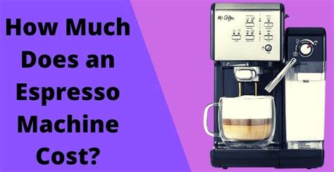 How Much Does an Espresso Machine Cost? You Should Know Everything