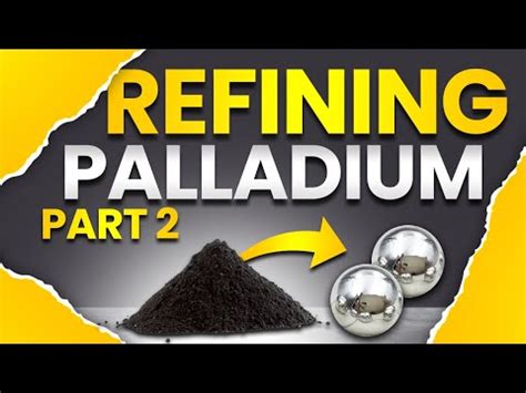 Palladium Refining Tutorial - Part 2 - YouTube