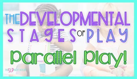 Developmental Play: Parallel Play · The SLP Next Door