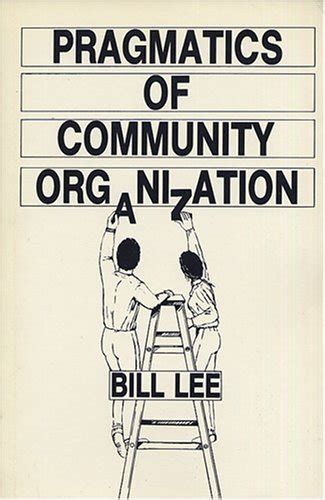 Pragmatics of Community Organizations: Bill Lee: 9780921159001: Books ...