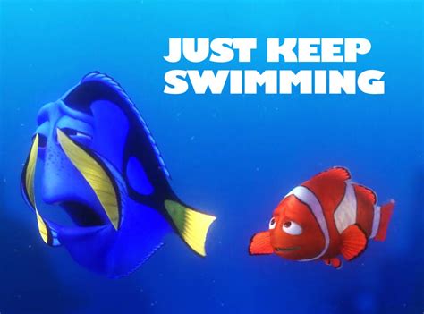 Just Keep Swimming from Finding Nemo Motivational Posters | E! News