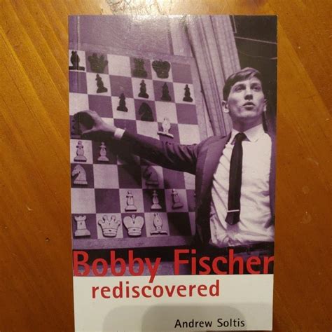 Bobby Fischer Rediscovered by Andrew Soltis | Pangobooks