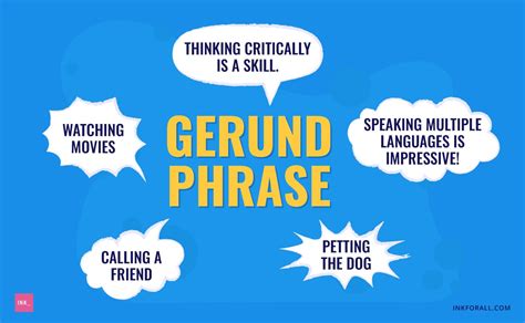 Gerund Phrase: Definition and Rules on Proper Usage – INK Blog